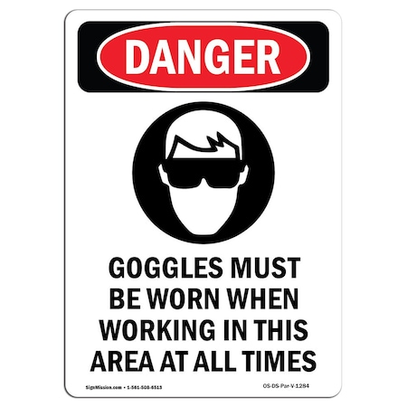 Signmission OSHA Danger Sign, Goggles Must Be Worn, 10in X 7in Aluminum, 7" W, 10" H, Portrait OS-DS-A-710-V-1284